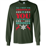 All I Want For Christmas Is You To Get Run Over By A Reindeer - Long Sleeve T-Shirt