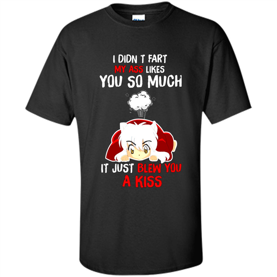 InuYasha I Didn't Fart My Ass Likes You So Much