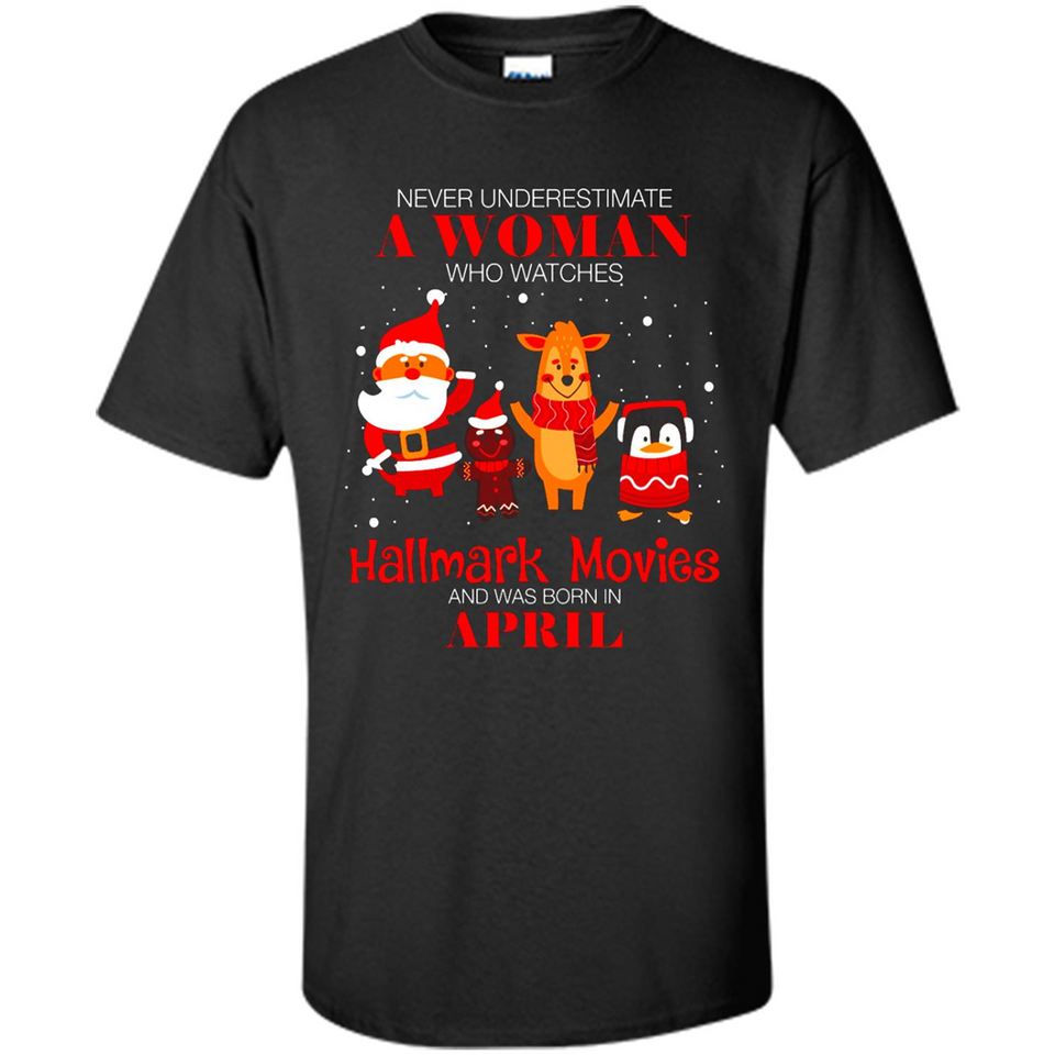 Never Underestimate An April Woman Watches Hallmark Movies Sweatshirt - Shirt