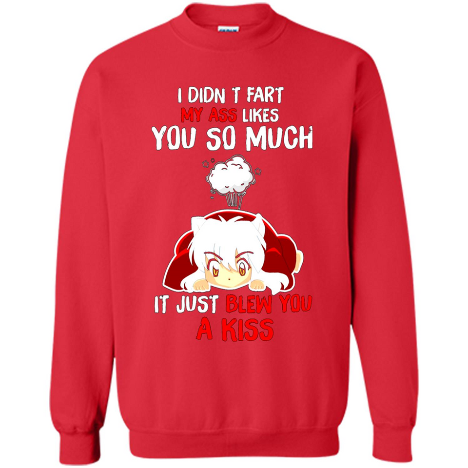 InuYasha I Didn't Fart My Ass Likes You So Much