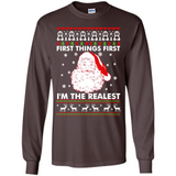Santa First things first i’m the realest Christmas - Long Sleeve T-Shirt