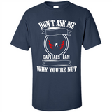 Don't Ask Me Why I'm A Washington Capitals Fan Ask Yourself