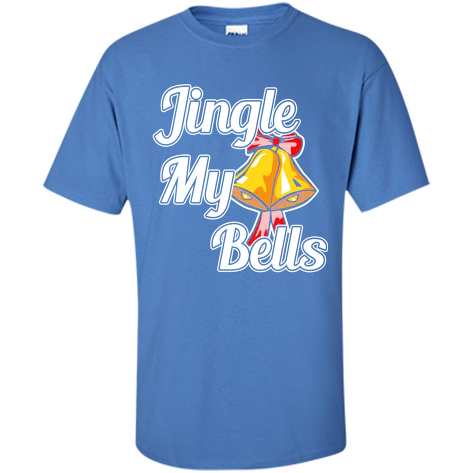 Jingle My Bells - Shirt