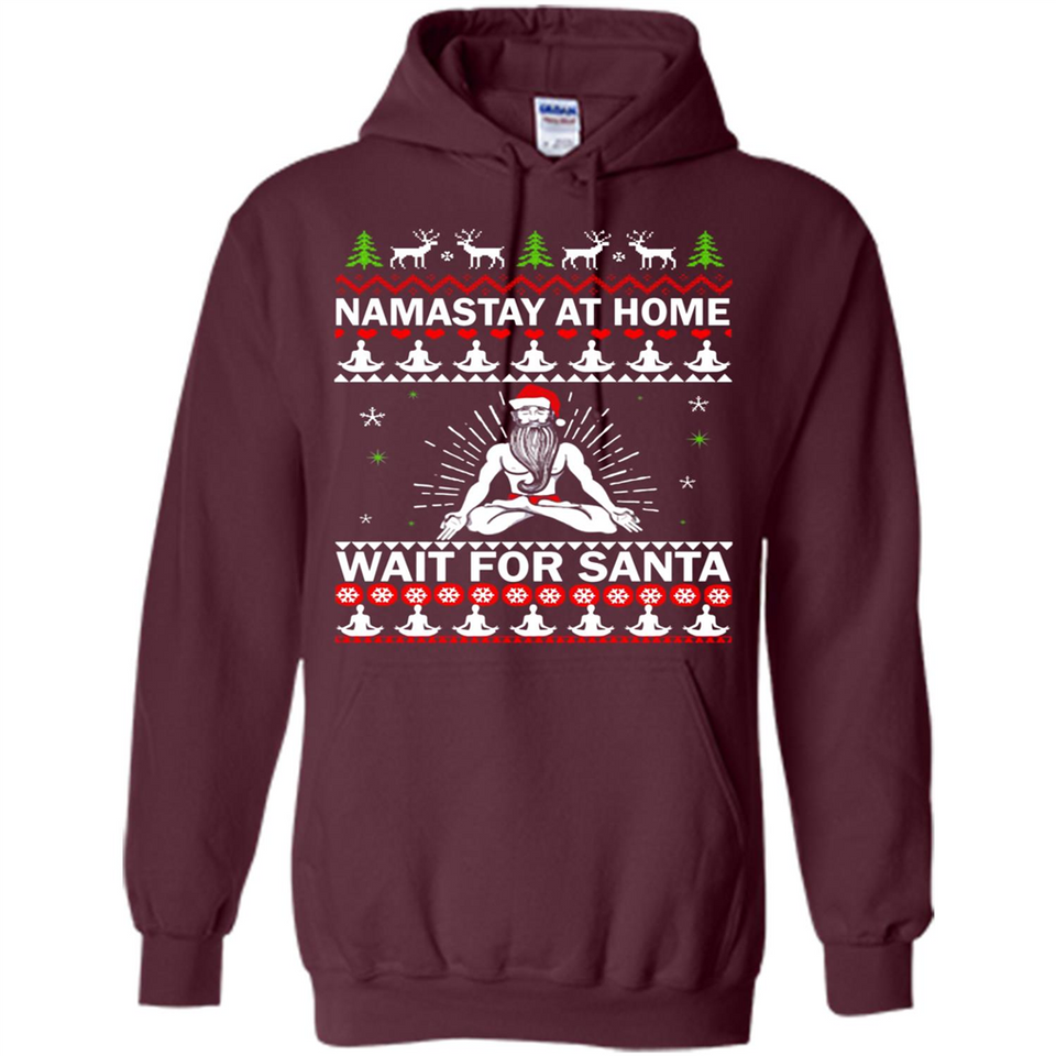 Namastay at home and wait for Santa Christmas - Hoodie