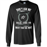Don't Ask Me Why I'm A Dallas Stars Fan Ask Yourself