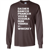 Dasher Dancer Prancer Vixen Tequila Rum Vodka Whiskey Reindeer Christmas T-Shirt - Long Sleeve T-Shirt