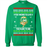 Too weird to live too rare to die Christmas - Sweatshirt