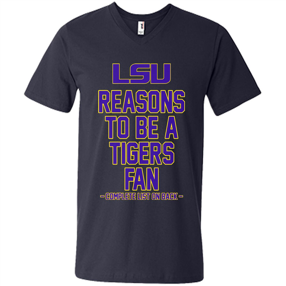 Reasons to be a LSU Tigers Fan Complete List on Back - Funny - Men's V-Neck