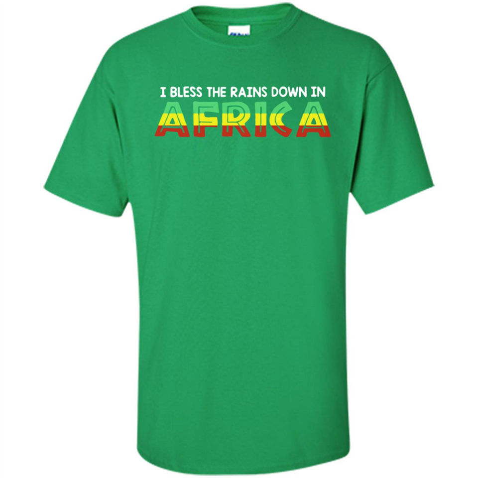 I BLESS THE RAINS DOWN IN AFRICA
