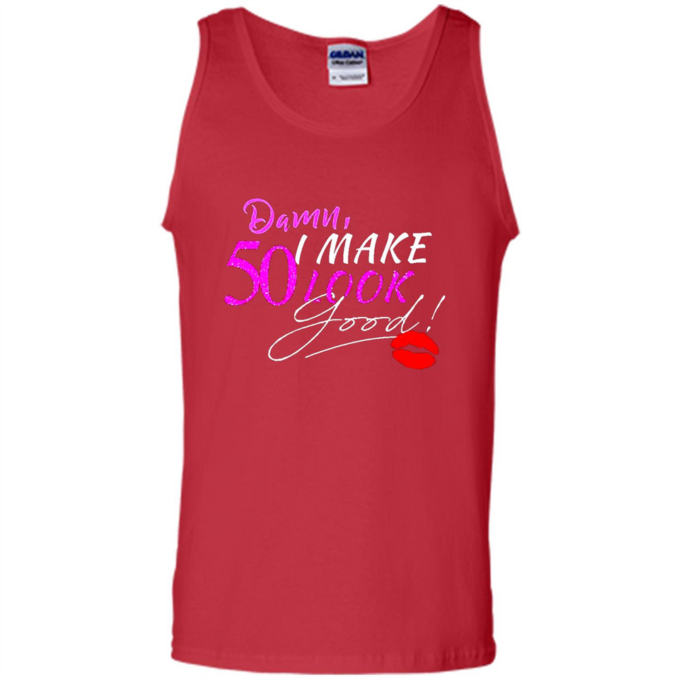 I Make 50 Look Good 50 Years To Perfection - Tank Top