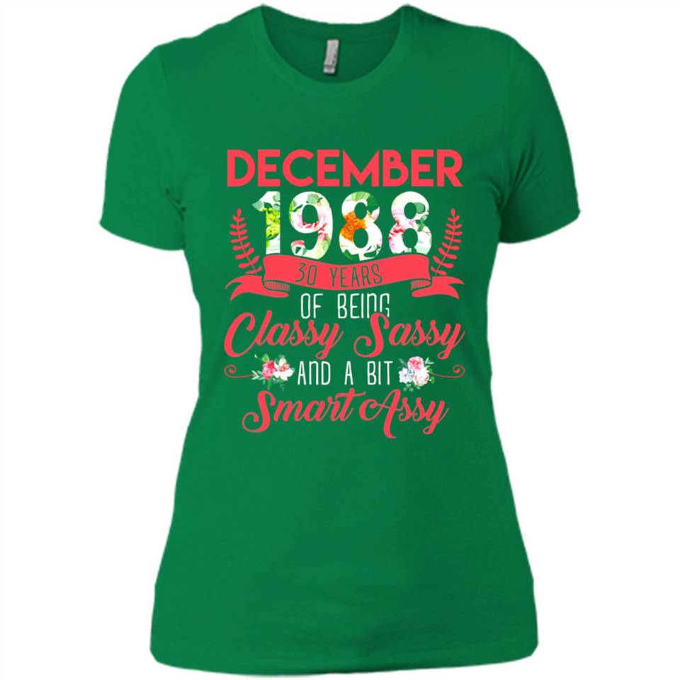 December 1988 30 Years Of Being Classy Sassy - Ladies' Boyfriend T-Shirt