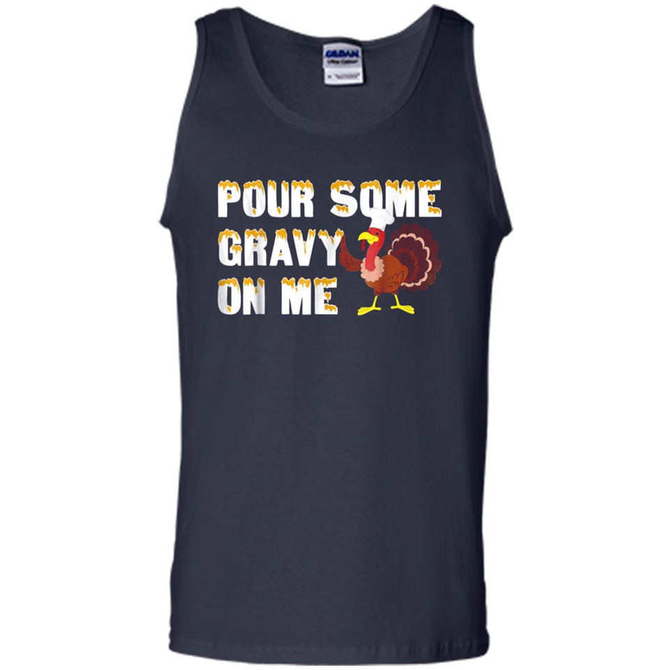 Pour Some Gravy On Me Funny Turkey Thanksgiving