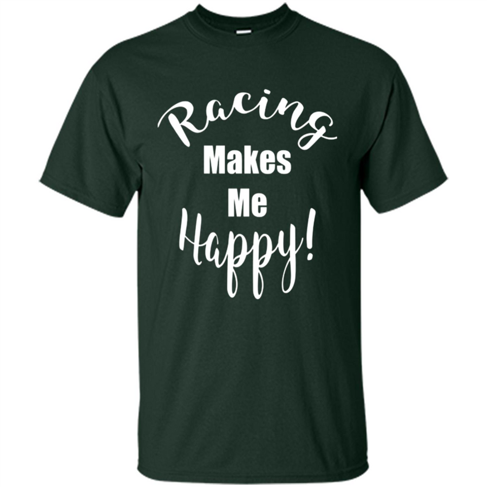 Racing Makes Me Happy! - Drag Racing Classic Fit