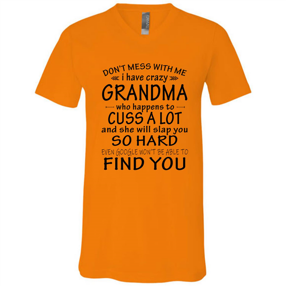 Don't Mess With Me My Grandma Is Crazy And She Will Slap You - Canvas Unisex V-Neck