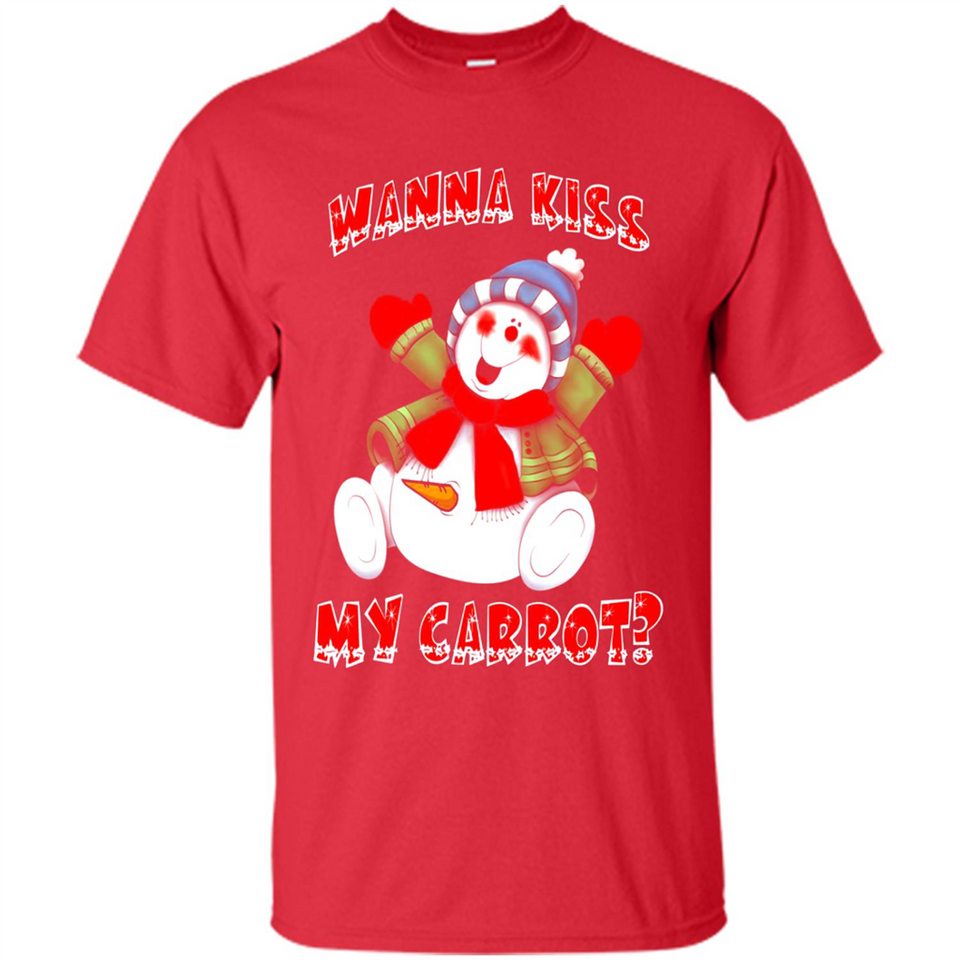 Snowman Wanna Kiss My Carrot Christmas - Shirt