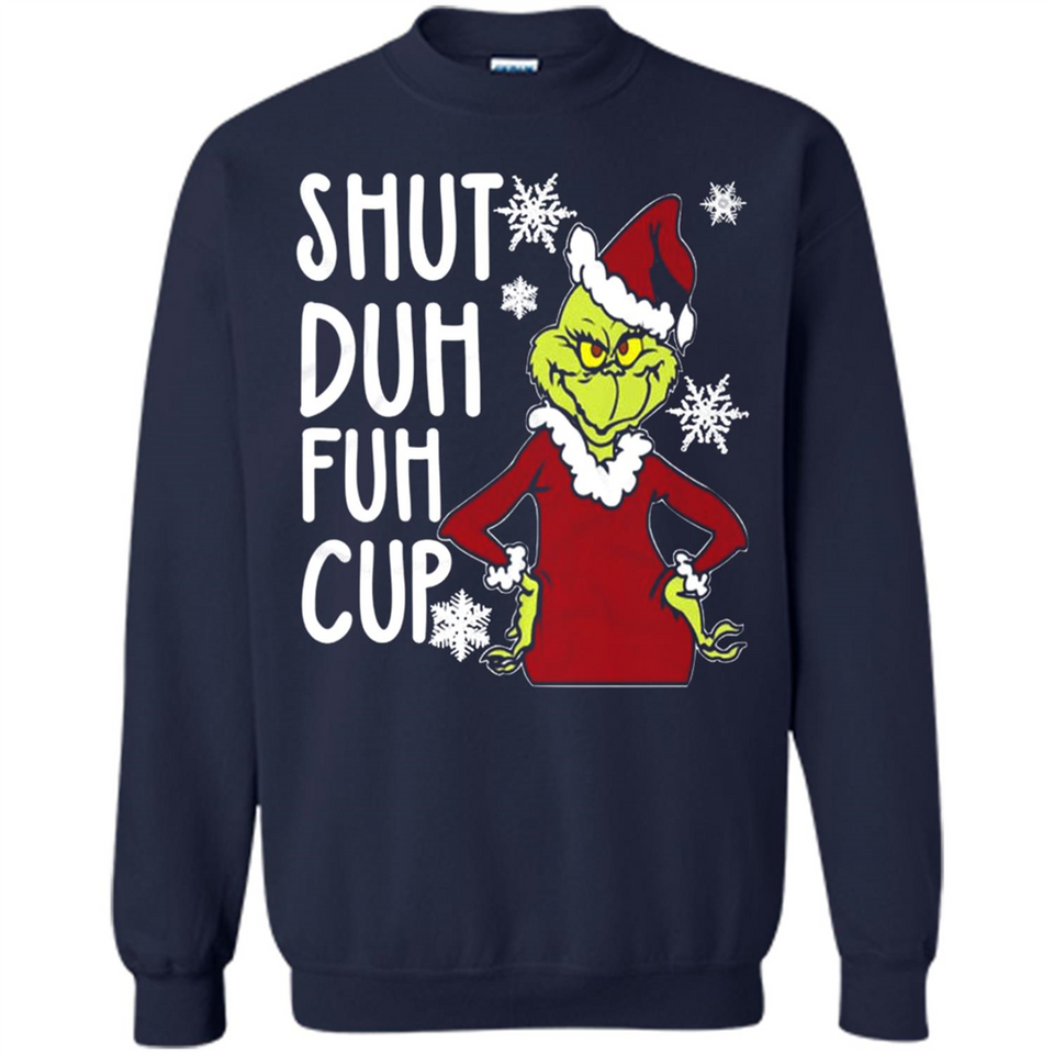 Christmas Grinch Shut Duh Fuh Cup