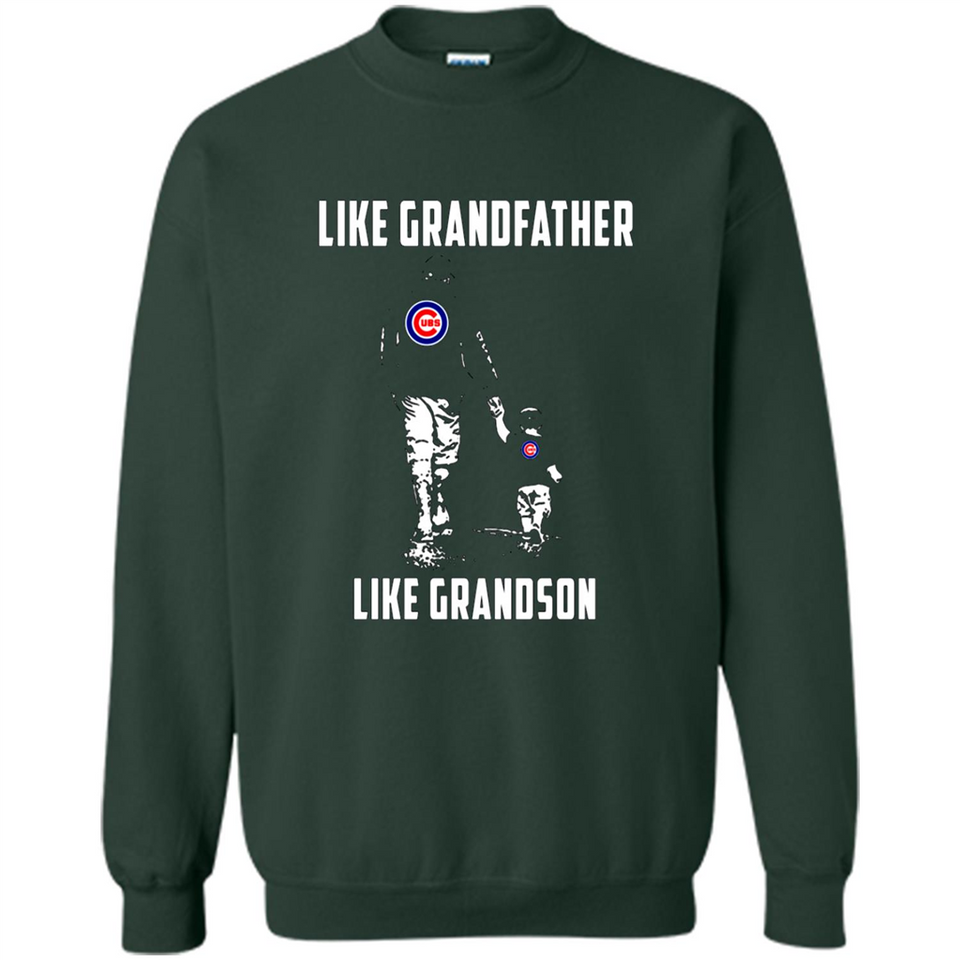 Chicago Cubs GrandFather Like GrandSon - Sweatshirt