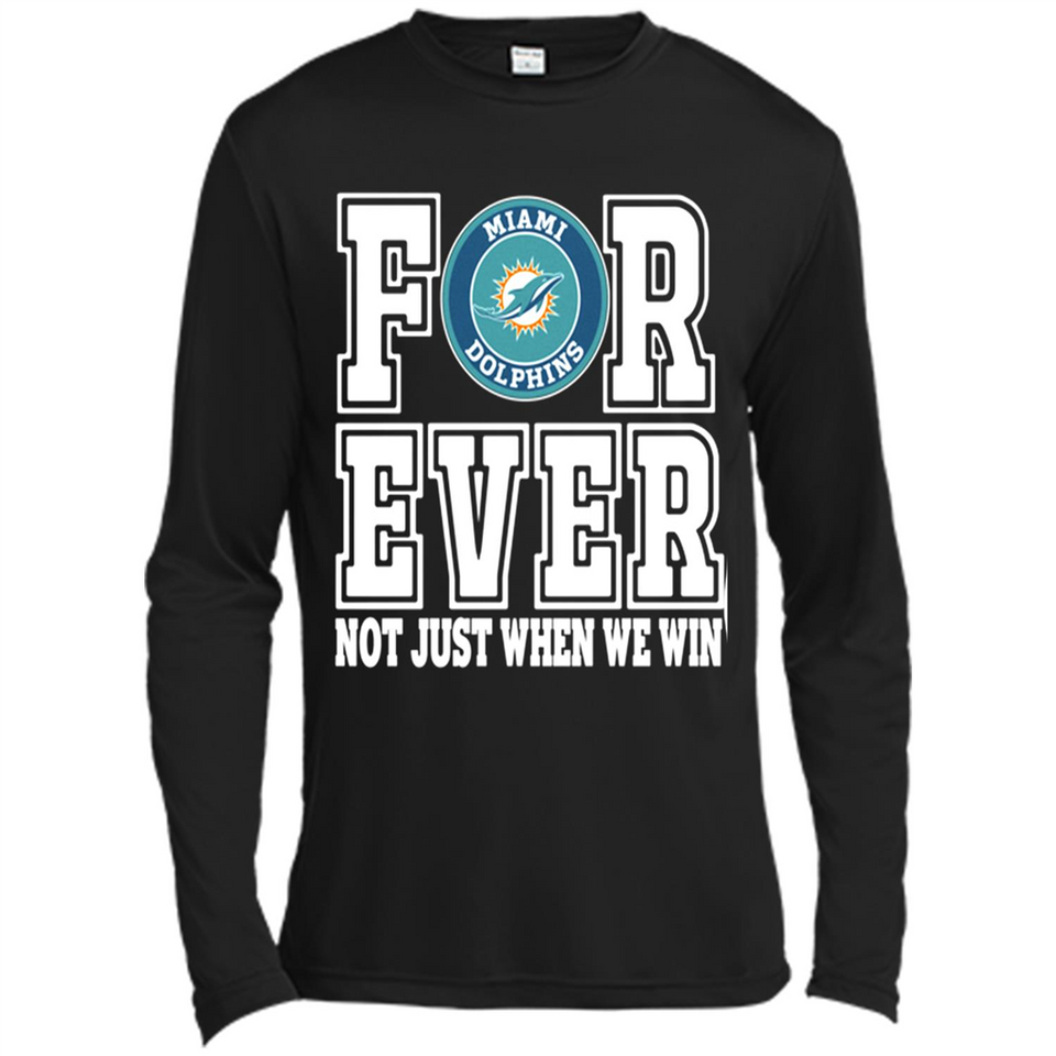 Miami Dolphins Forever For ever not just when we win - Canvas Long Sleeve T-Shirt