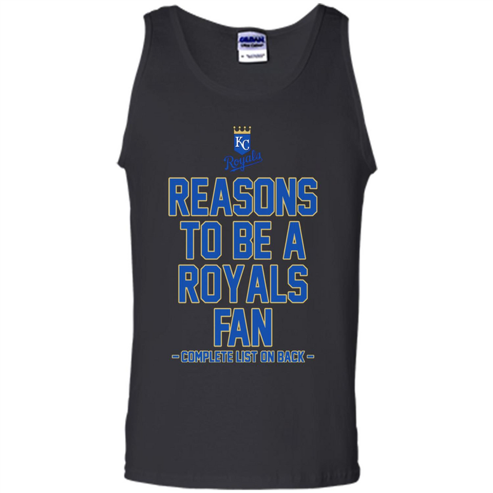 Reasons to be a Kansas City Royals Fan Complete List on Back - Tank Top