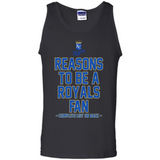 Reasons to be a Kansas City Royals Fan Complete List on Back - Tank Top