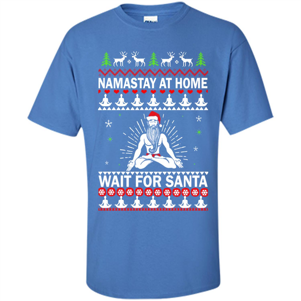 Namastay at home and wait for Santa Christmas - Shirt