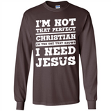 I'm The One That Known I Need Jesus - Long Sleeve T-Shirt