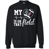 Houston Texans Football My Heart is on that Field - Sweatshirt