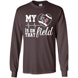 Houston Texans Football My Heart is on that Field - Long Sleeve T-Shirt