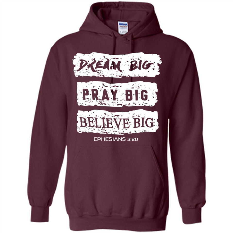 DREAM BIG PRAY BIG BELIEVE BIG EPHESIANS 3 20