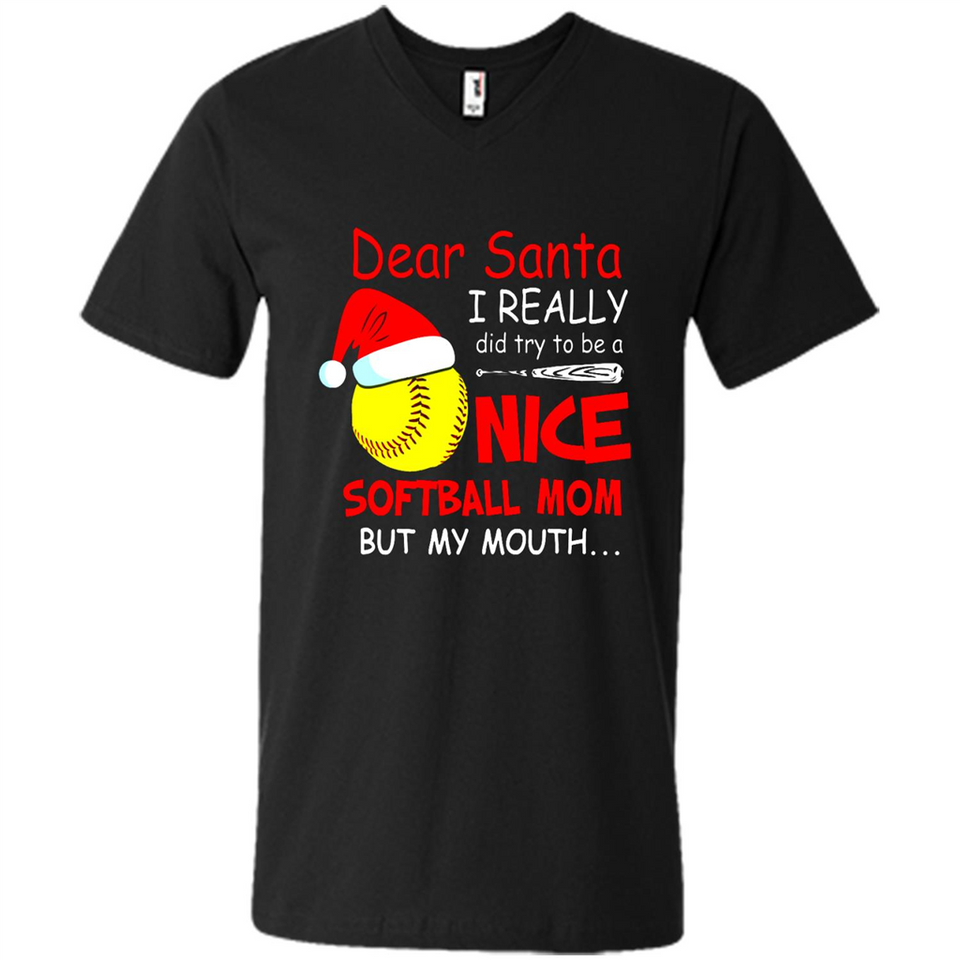 Dear Santa I Really Did Try To Be A Nice Softball Mom T-Shirt - Men's V-Neck