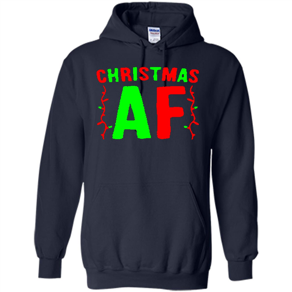 Christmas Ugly Sweater Christmas AF - Hoodie