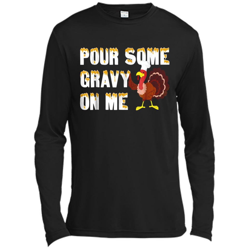 Pour Some Gravy On Me Funny Turkey Thanksgiving