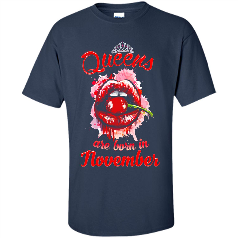 Queens Are Born In November T-Shirt Sexy Lips