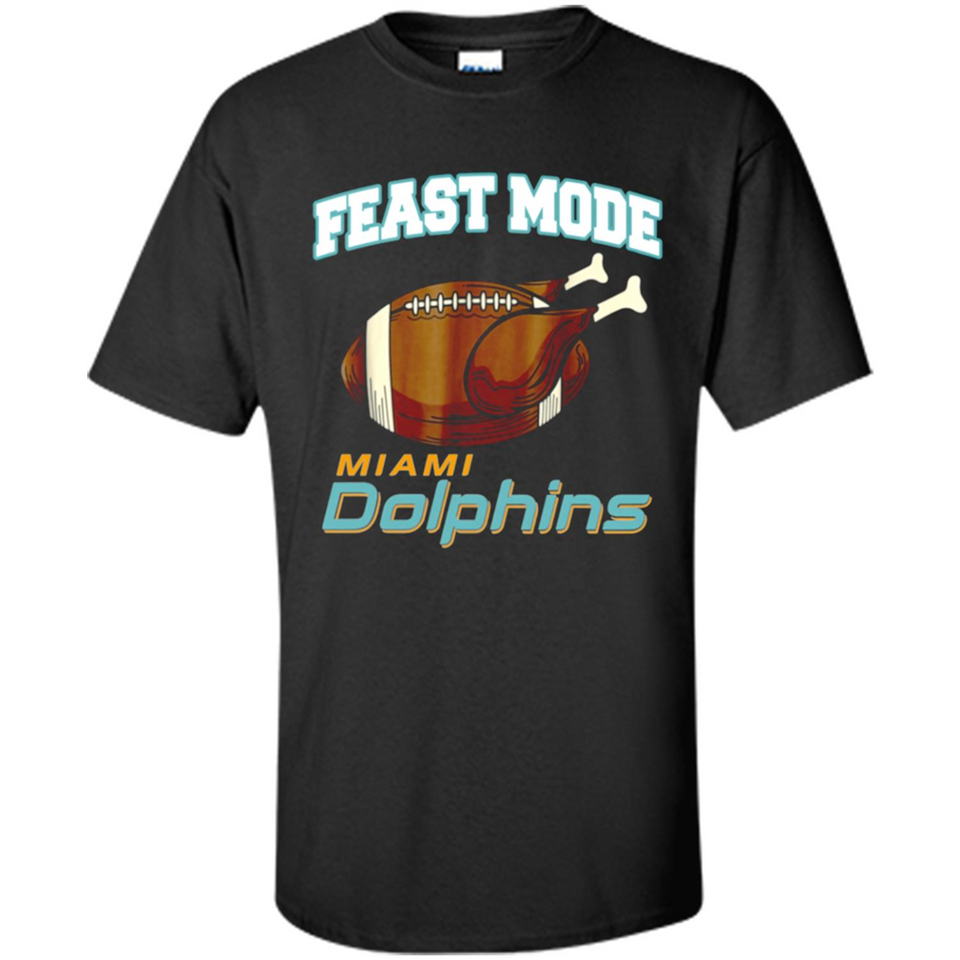 Feast Mode Dolphins Shirt - Miami Turkey Thanksgiving