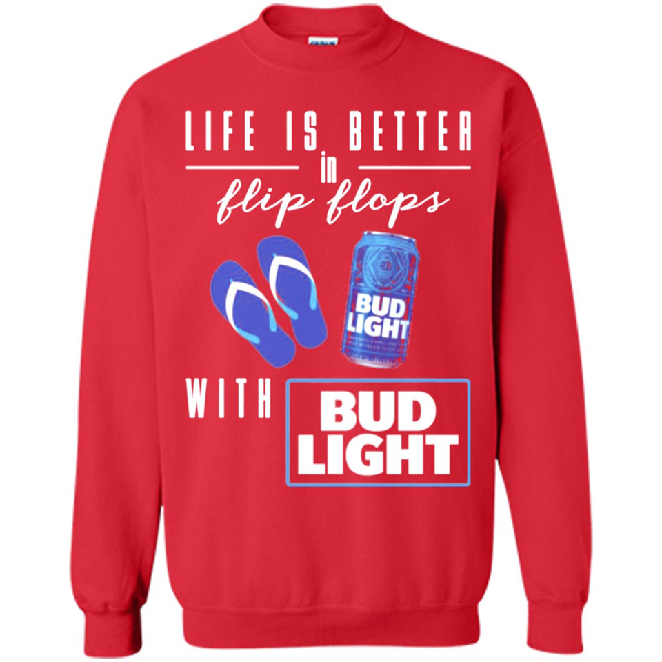 LIFE IS BETTER IN FLIP FLOPS WITH BUD LIGHT