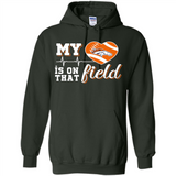 Denver Broncos Football My Heart is on that Field - Hoodie