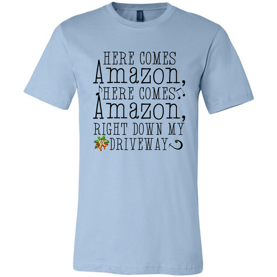 Here Comes Amazon Right Down My Driveway Christmas - Canvas Unisex T-Shirt