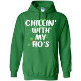 Chillin With My Ho's Funny Christmas - Hoodie