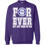 Seattle Seahawks Forever For ever not just when we win - Sweatshirt