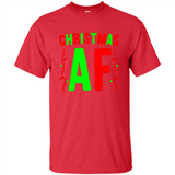 Christmas Ugly Sweater Christmas AF - Shirt