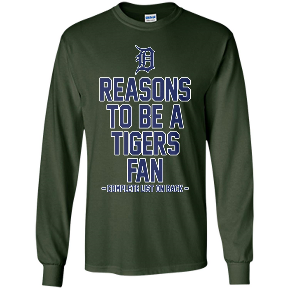 Reasons to be a Detroit Tigers Fan Complete List on Back - Long Sleeve T-Shirt