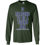 Reasons to be a Detroit Tigers Fan Complete List on Back - Long Sleeve T-Shirt