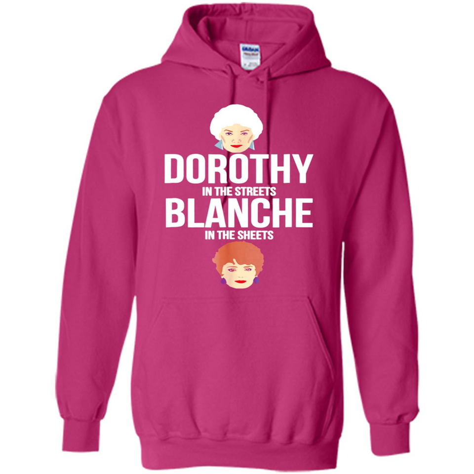 DOROTHYS IN THE STREETS BLANCHES IN THE SHEETS