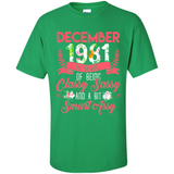 December 1981 37 Years Of Being Classy Sassy - Shirt