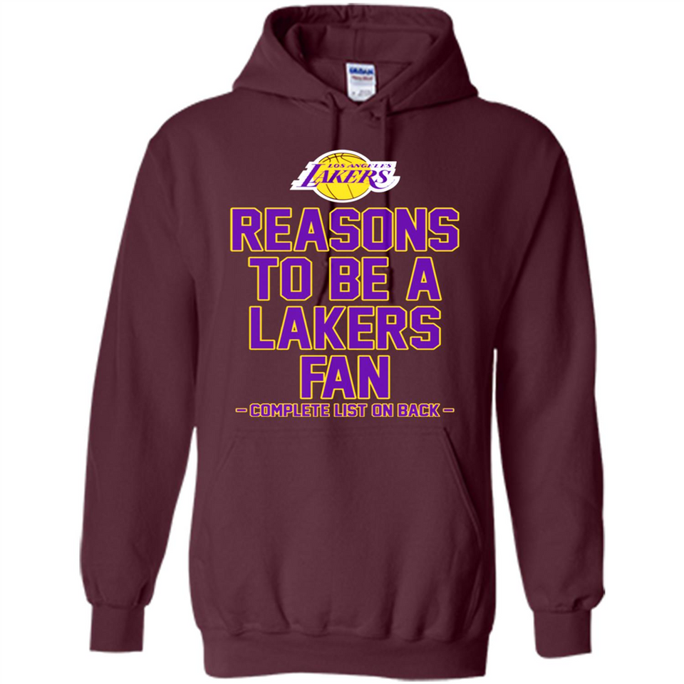 Reasons to be a Los Angeles Lakers Fan Complete List on Back - Hoodie