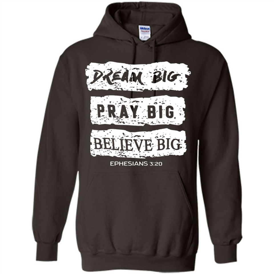 DREAM BIG PRAY BIG BELIEVE BIG EPHESIANS 3 20