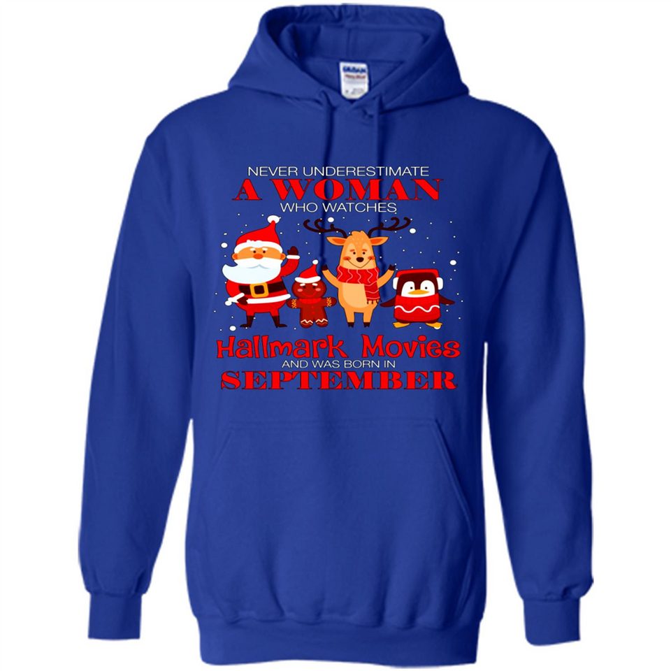 Never Underestimate A September Woman Watches Hallmark Movies Sweatshirt PINGPONG