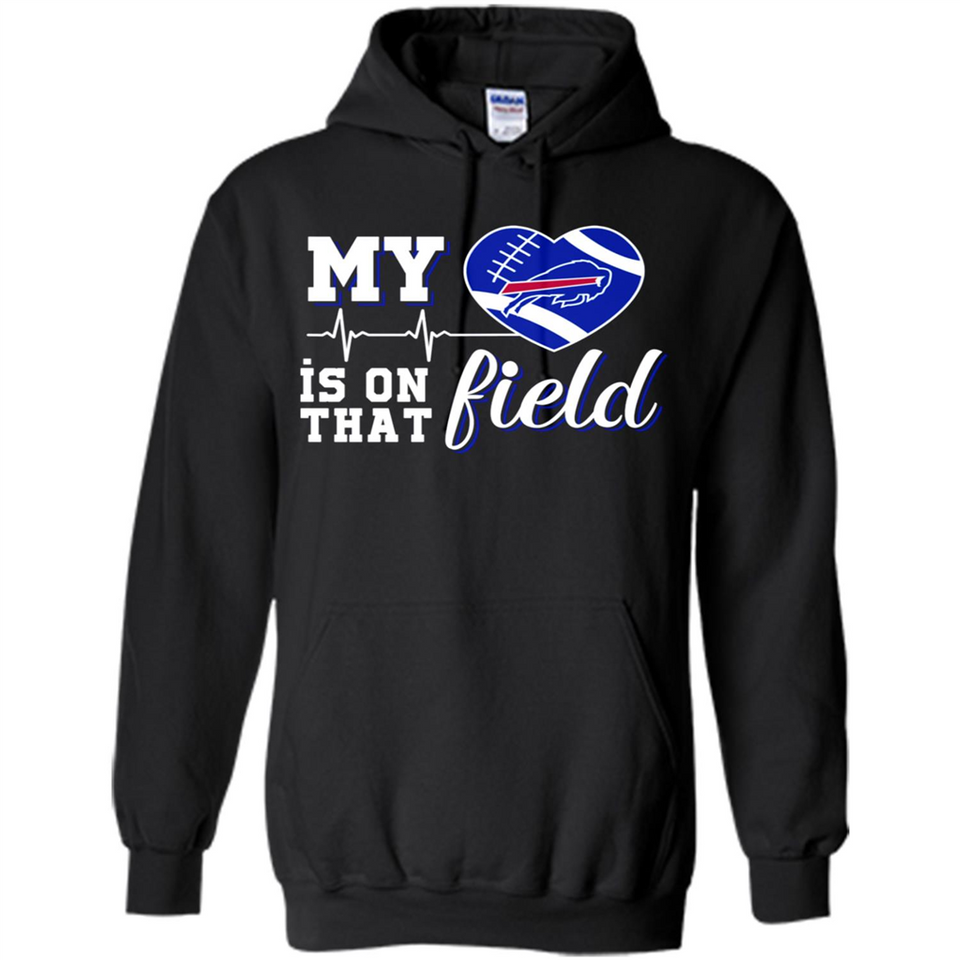 Buffalo Bills Football My Heart is on that Field - Hoodie