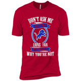 Don't Ask Me Why I'm A Detroit Lions Fan Ask Yourself