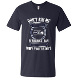 Don't Ask Me Why I'm A Seattle Seahawks Fan Ask Yourself